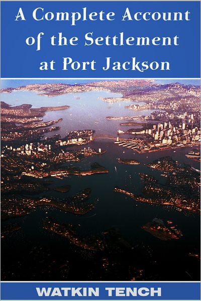 A Complete Account of the Settlement at Port Jackson