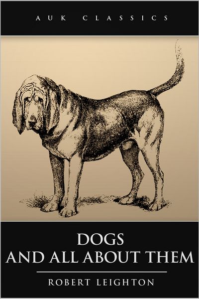 Dogs and All About Them