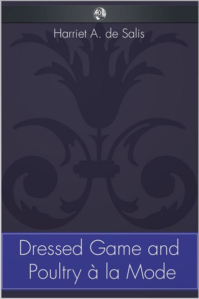 Dressed Game and Poultry à la Mode