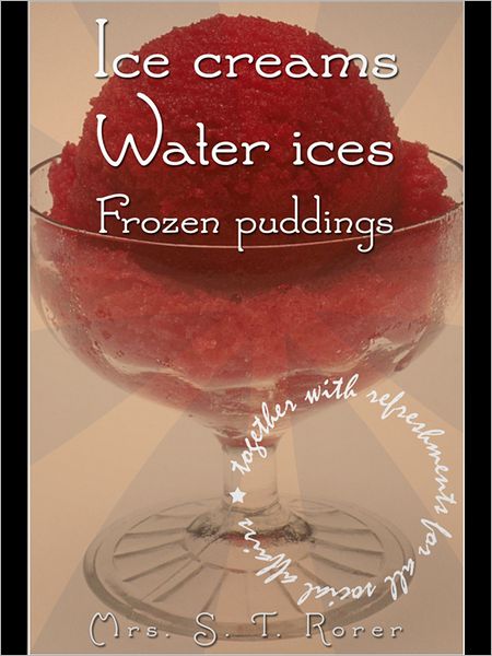 Ice Creams, Water Ices, Frozen Puddings