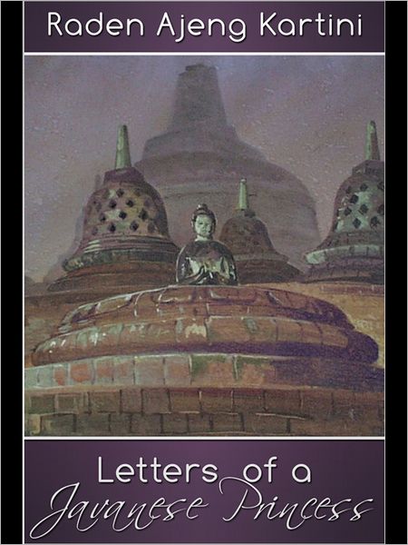Letters of a Javanese Princess