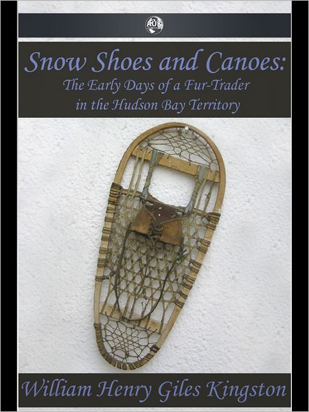 Snow Shoes and Canoes