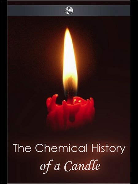 The Chemical History of a Candle