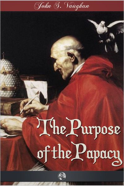 The Purpose of the Papacy