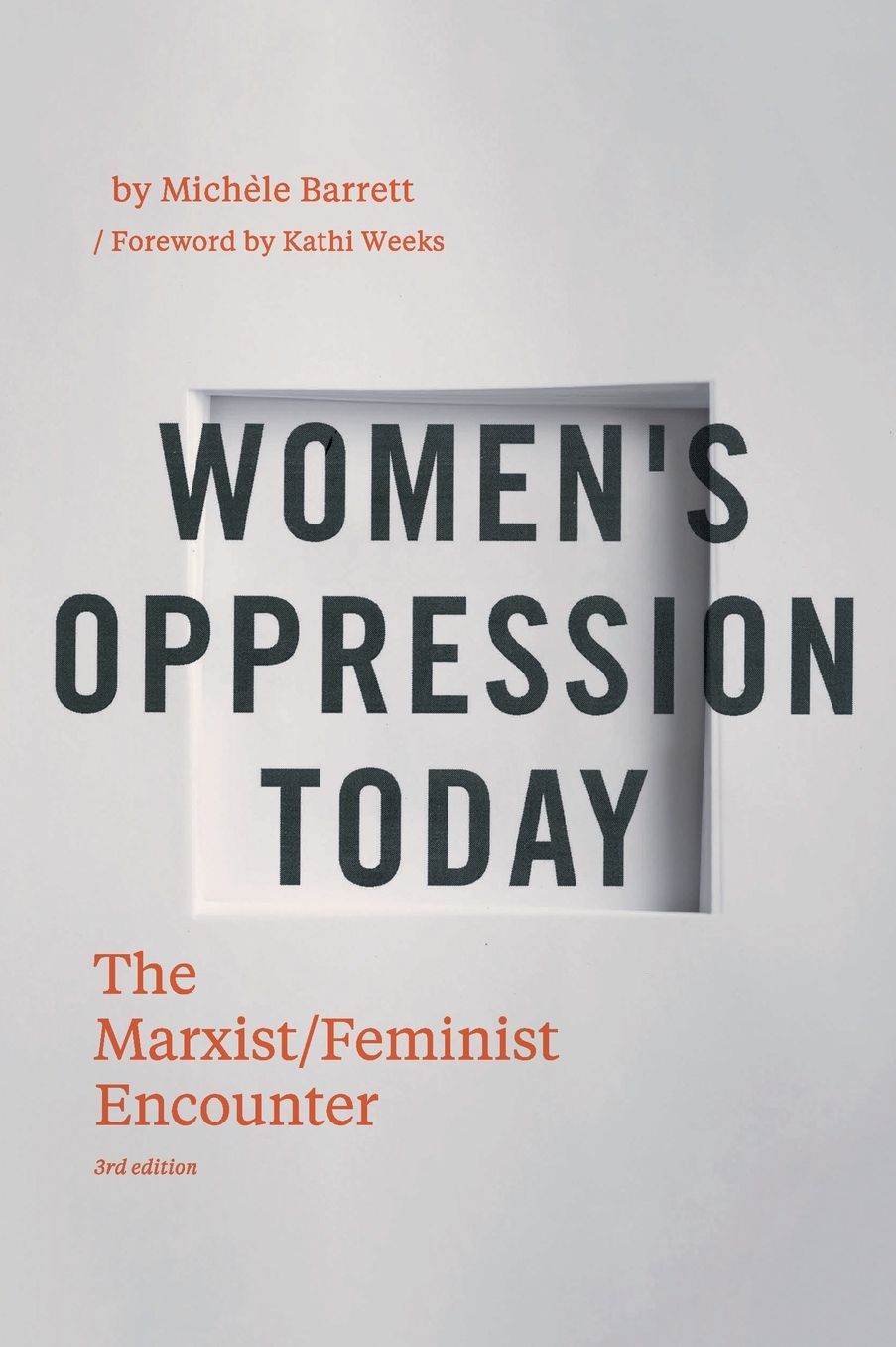 Women's Oppression Today : The Marxist/Feminist Encounter