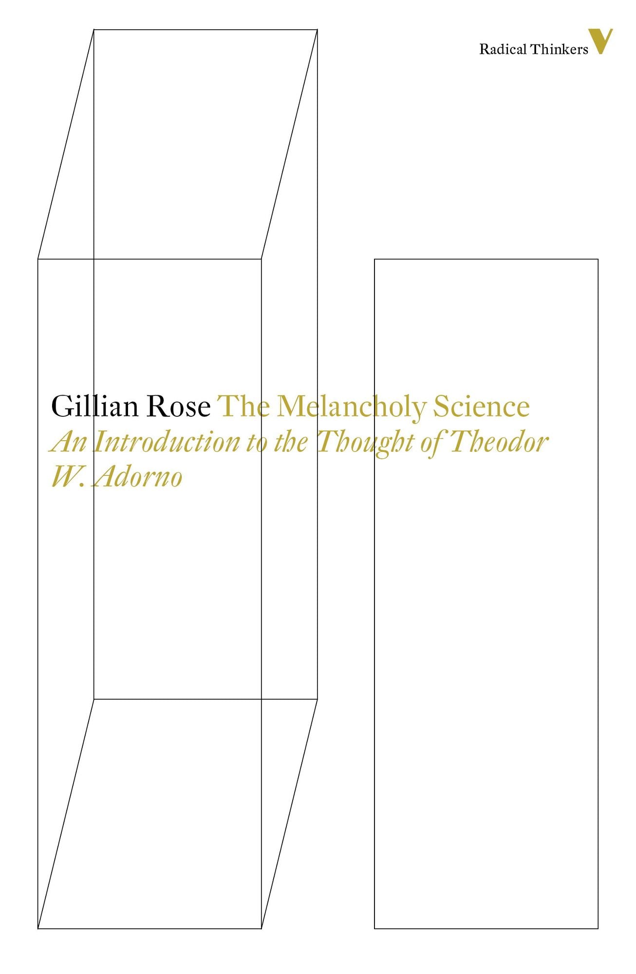 The Melancholy Science: An Introduction To The Thought Of Theodor W. Adorno