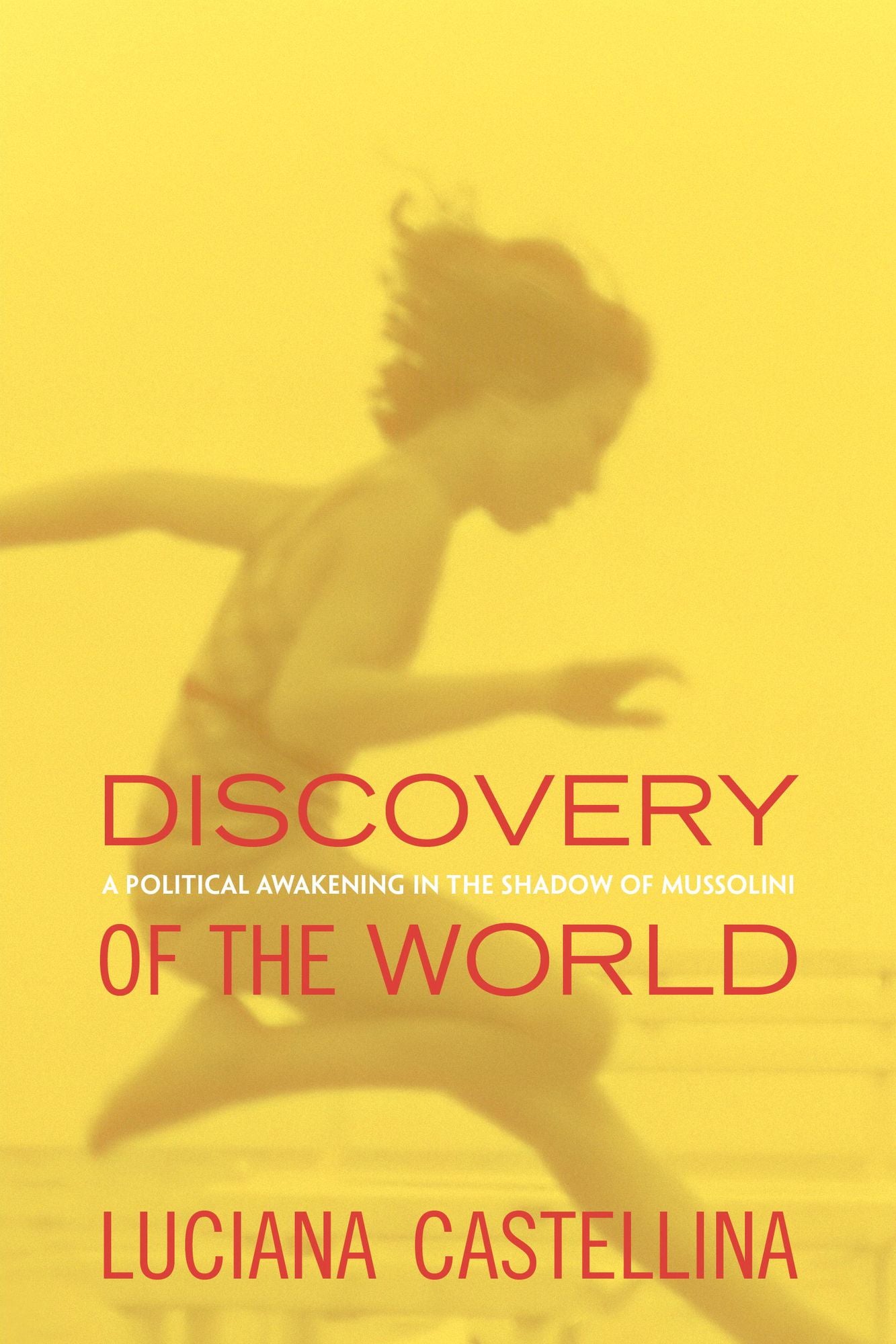 Discovery of the World: A Political Awakening in the Shadow of Mussolini
