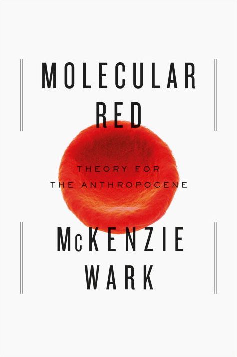 Molecular Red : Theory for the Anthropocene
