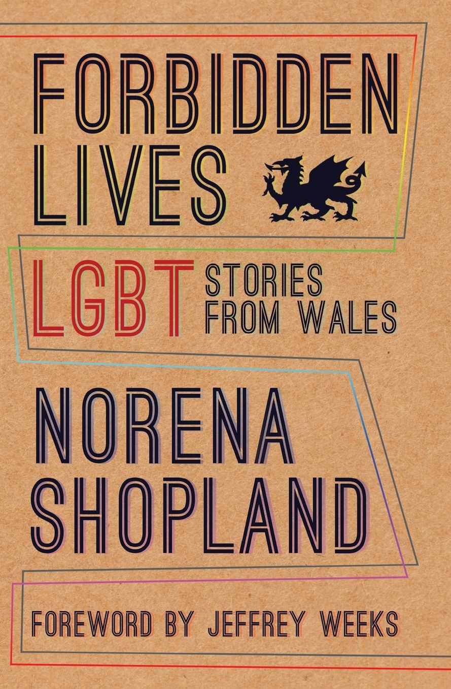 Forbidden Lives: Lgbt Histories from Wales