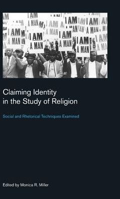 Claiming Identity in the Study of Religion: Social and Rhetorical Techniques Examined