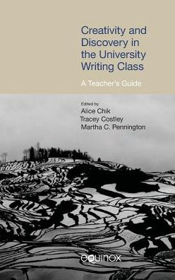 Creativity and Discovery in the University Writing Class: A Teacher's Guide