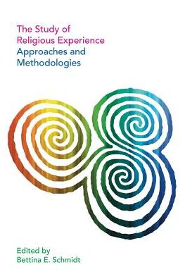 The Study of Religious Experience: Approaches and Methodologies
