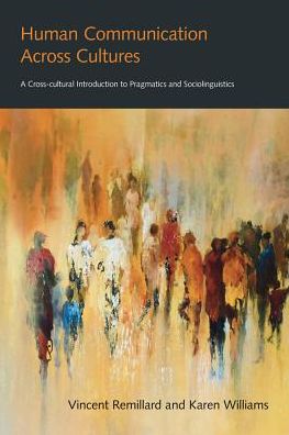 Human Communication across Cultures: A Cross-cultural Introduction to Pragmatics and Sociolinguistics