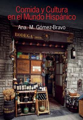 Comida y Cultura En El Mundo Hispanico (Food and Culture in the Hispanic World)