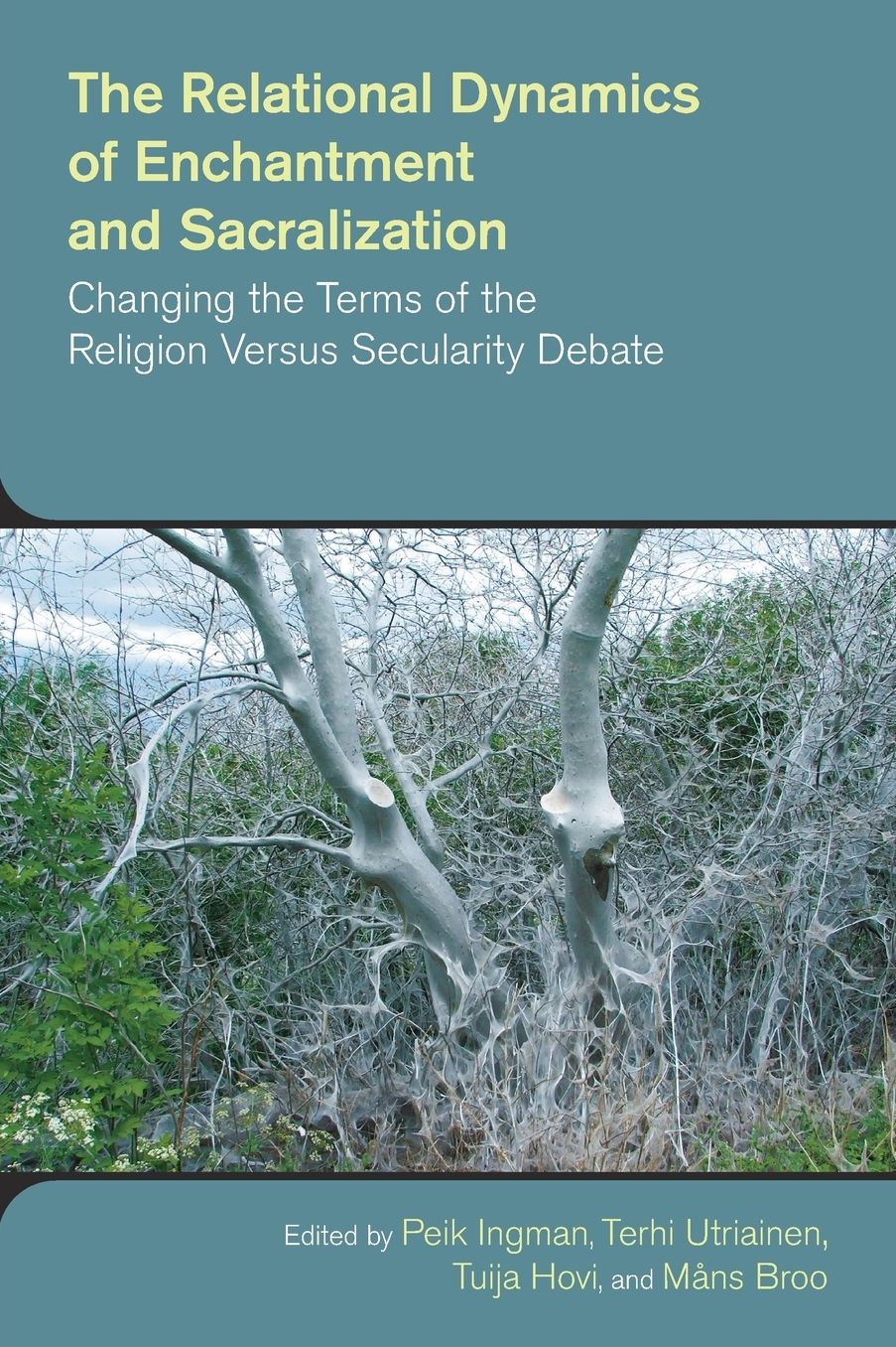 The Relational Dynamics of Enchantment and Sacralization: Changing the Terms of the Religion Versus Secularity Debate