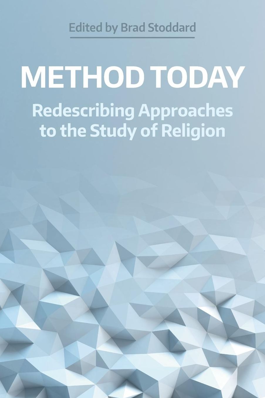 Method Today : Redescribing Approaches to the Study of Religion