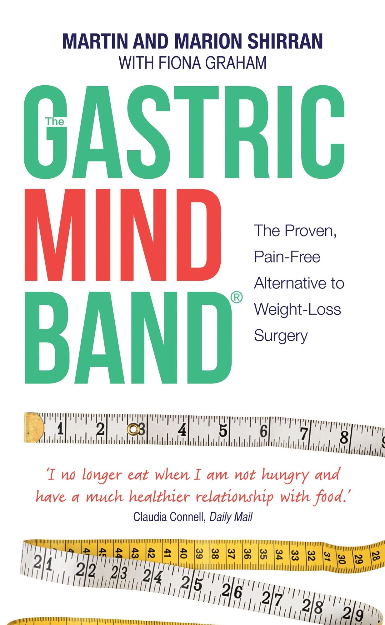 The Gastric Mind Band: The Proven, Pain-Free Alternative to Weight-Loss Surgery