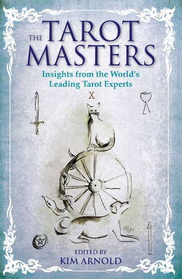 The Tarot Masters: Insights From the World's Leading Tarot Experts