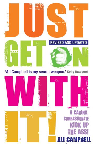 Just Get on with It!: A Caring, Compassionate Kick Up the Ass!