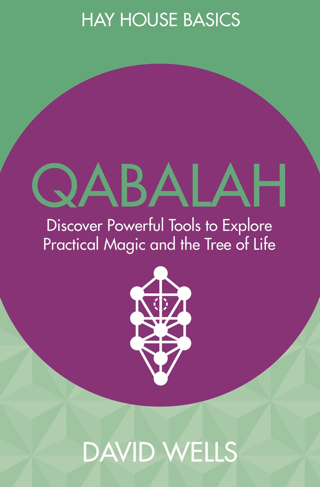 Qabalah: Discover Powerful Tools to Explore Practical Magic and the Tree of Life