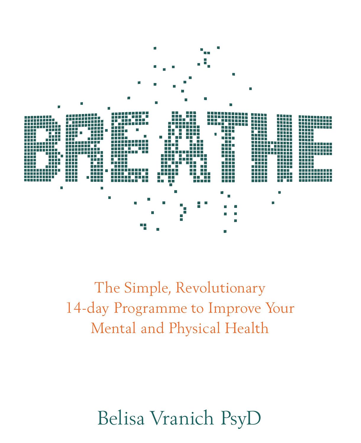 Breathe: 14 Days to Oxygenating, Recharging and Fuelling Your Body and Brain