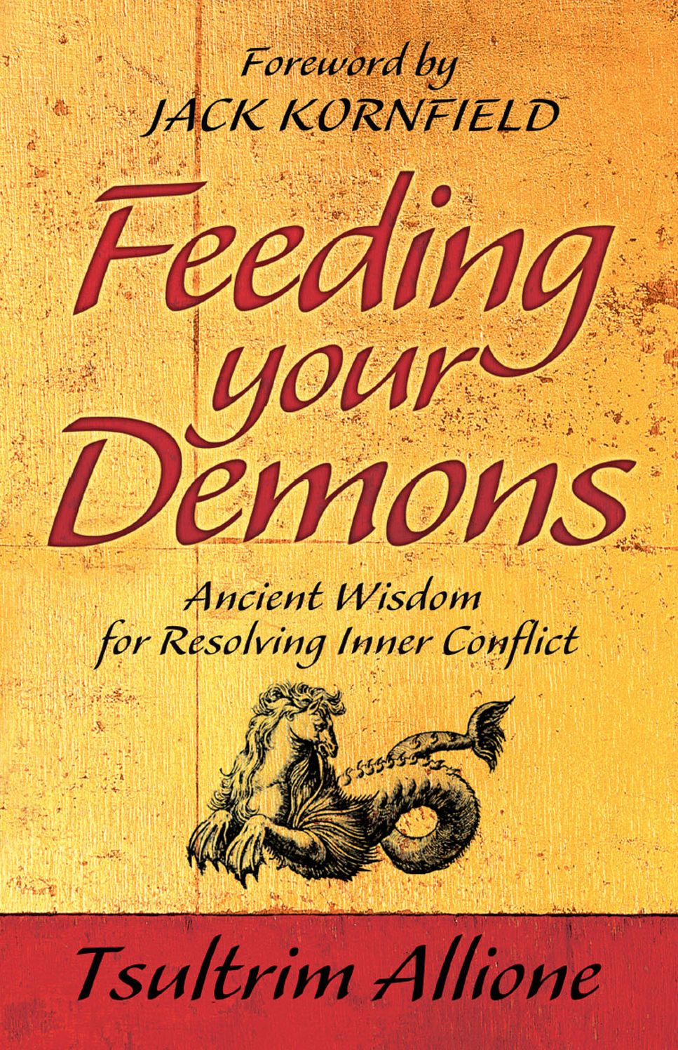Feeding Your Demons: Ancient Wisdom for Resolving Inner Conflict