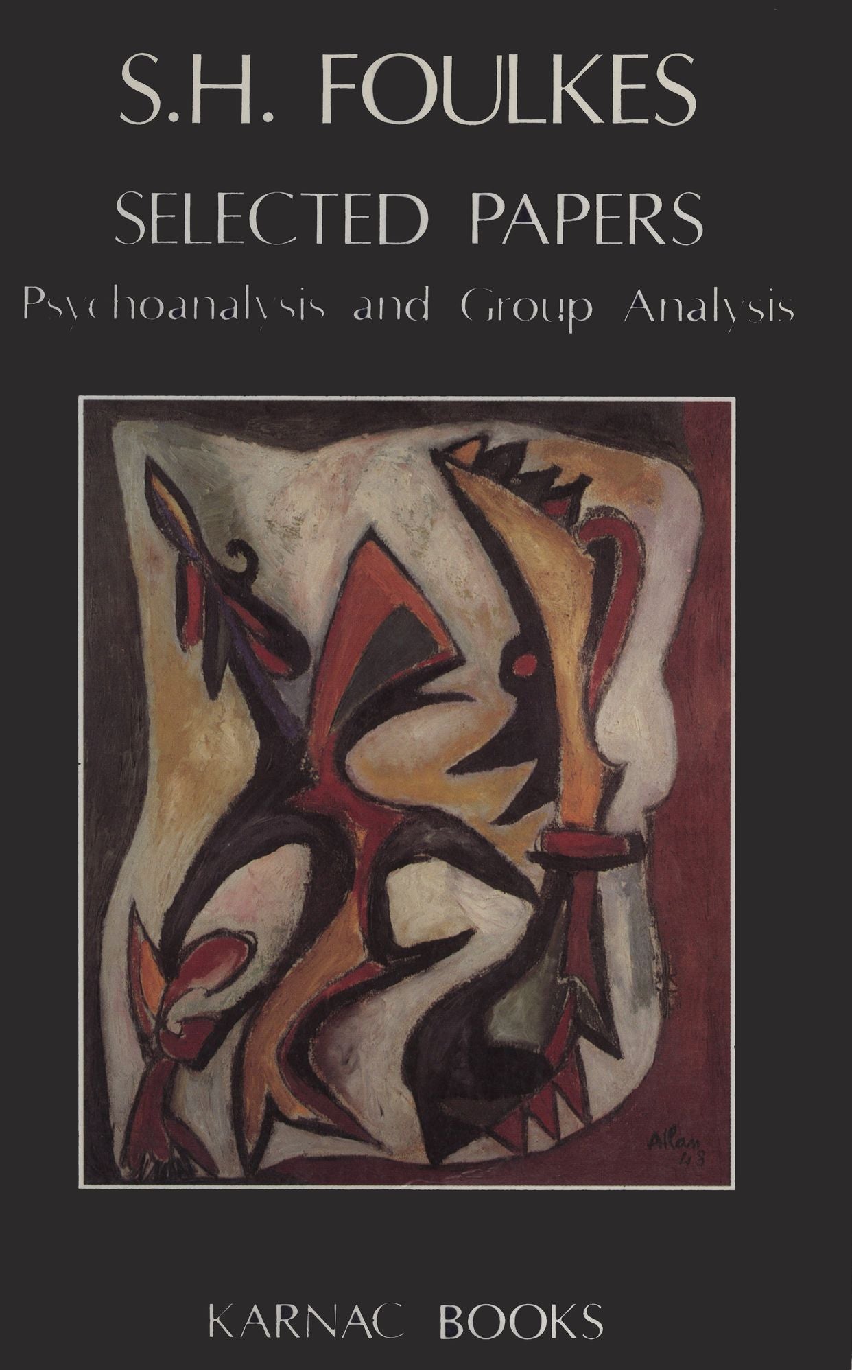 Selected Papers: Psychoanalysis and Group Analysis