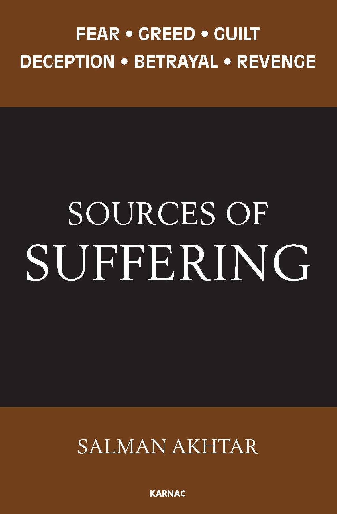 Sources of Suffering: Fear, Greed, Guilt, Deception, Betrayal, and Revenge