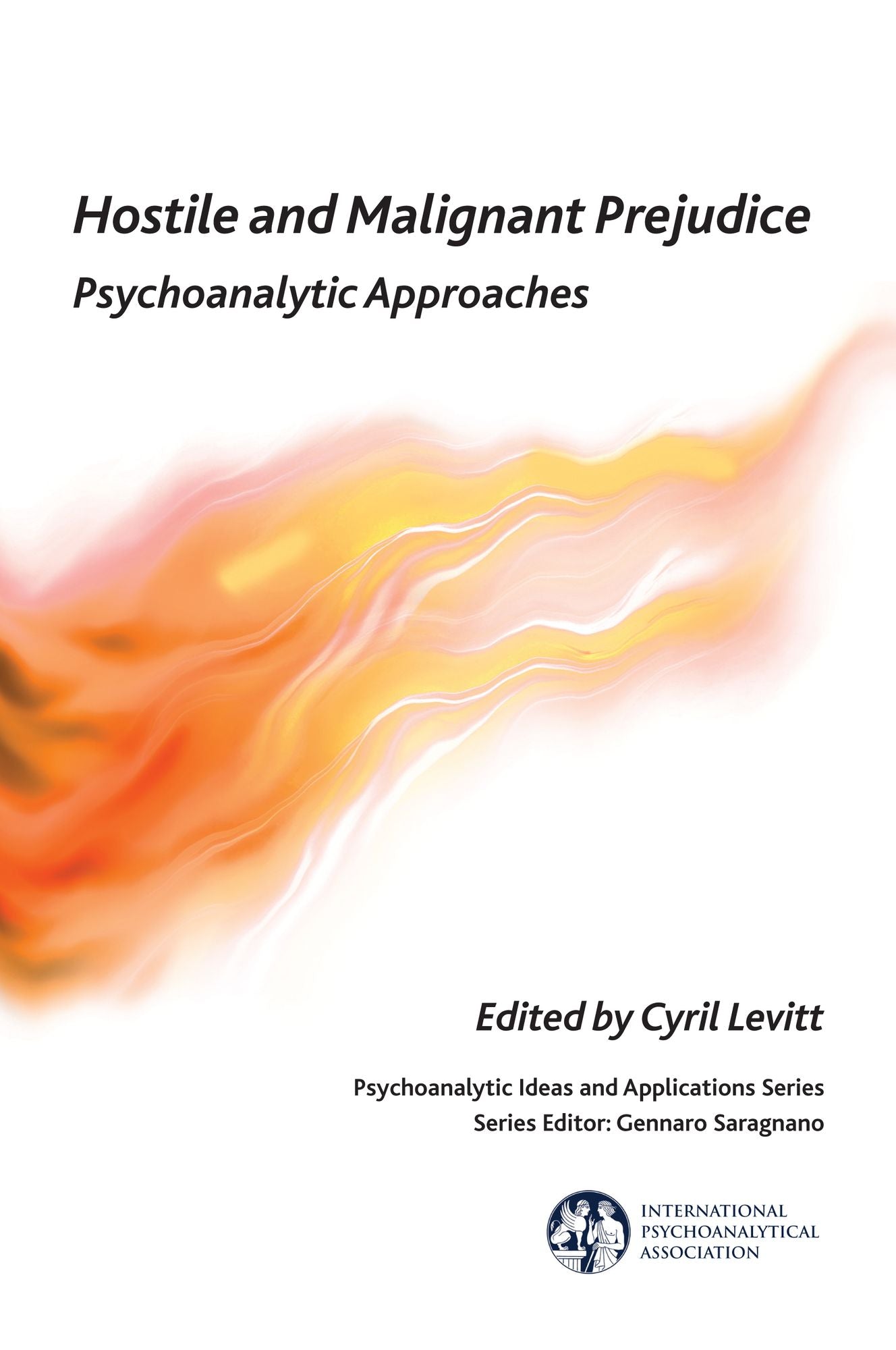 Hostile and Malignant Prejudice: Psychoanalytic Approaches