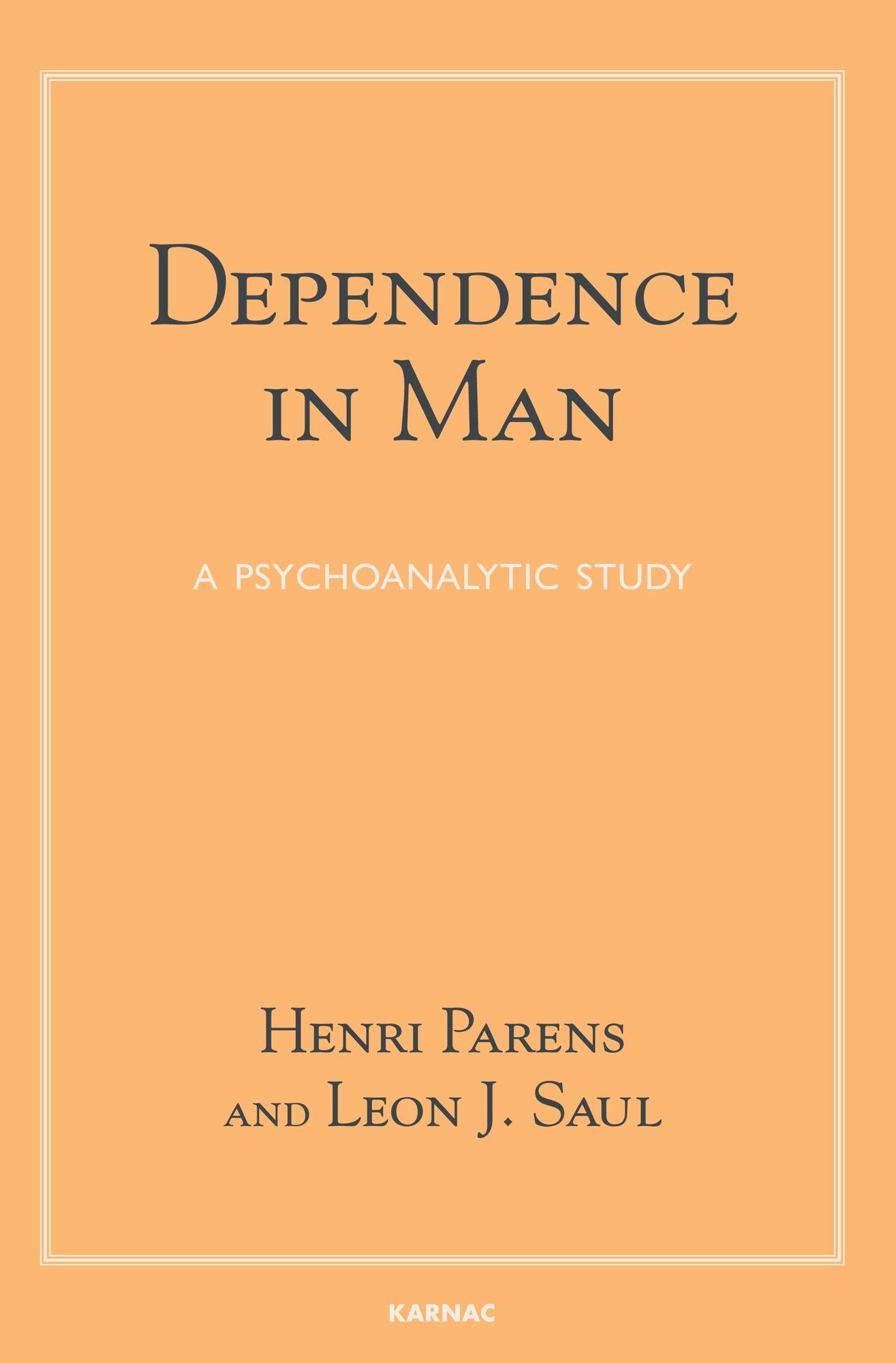 Dependence in Man: A Psychoanalytic Study