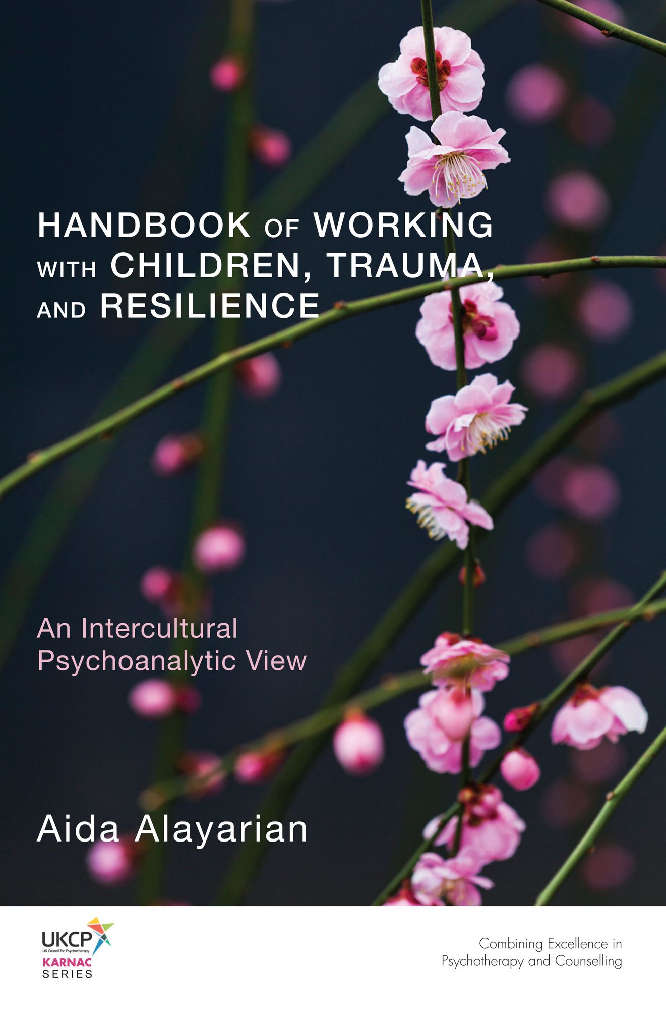 Handbook of Working with Children, Trauma, and Resilience: A Psychoanalytic View