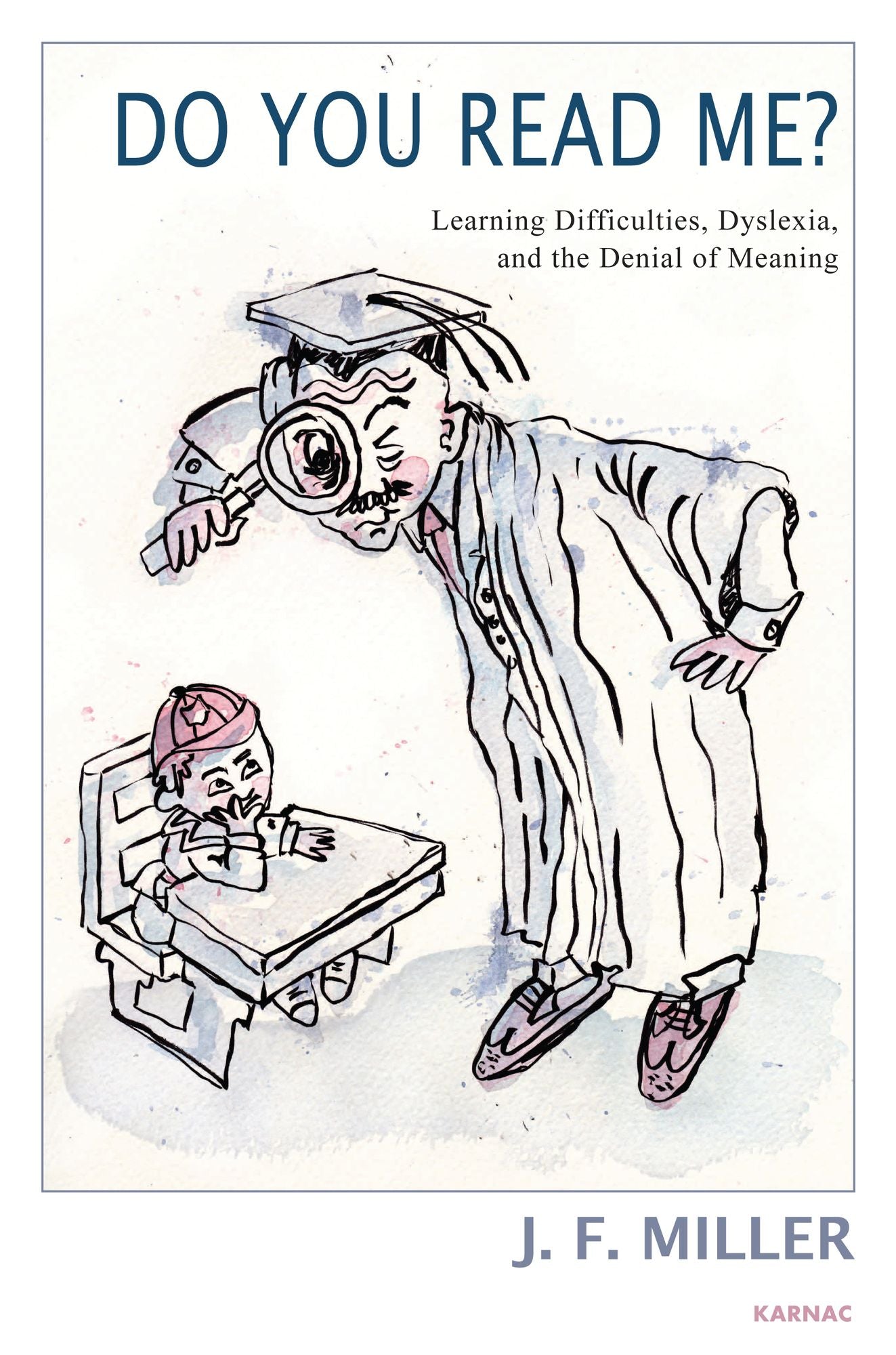 Do You Read Me?: Learning Difficulties, Dyslexia and the Denial of Meaning
