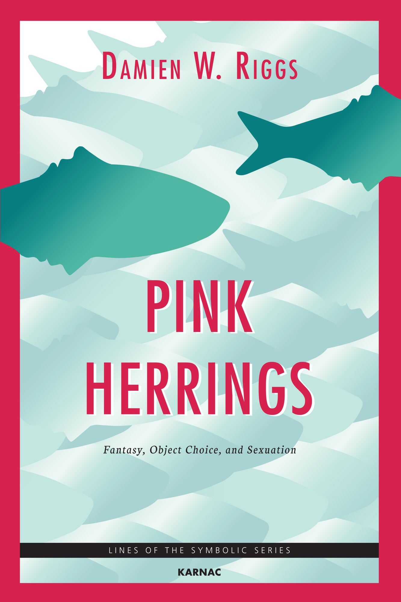Pink Herrings: Fantasy, Object Choice, and Sexuation