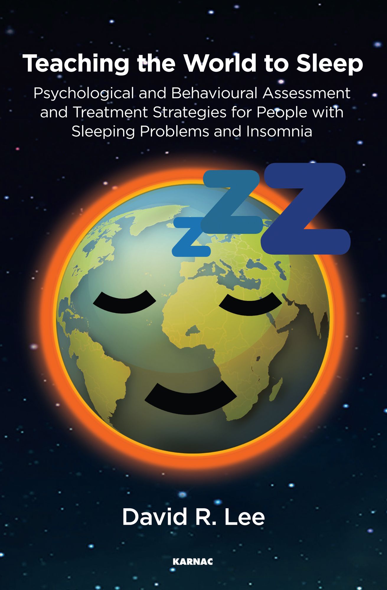 Teaching the World to Sleep: Psychological and Behavioural Assessment and Treatment Strategies for People with Sleeping Problems and Insomnia