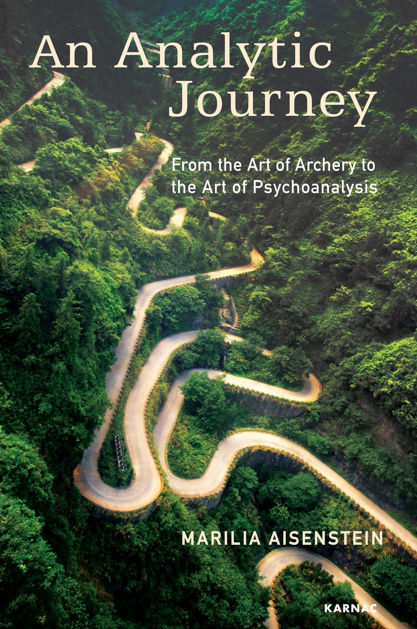An Analytic Journey: From the Art of Archery to the Art of Psychoanalysis