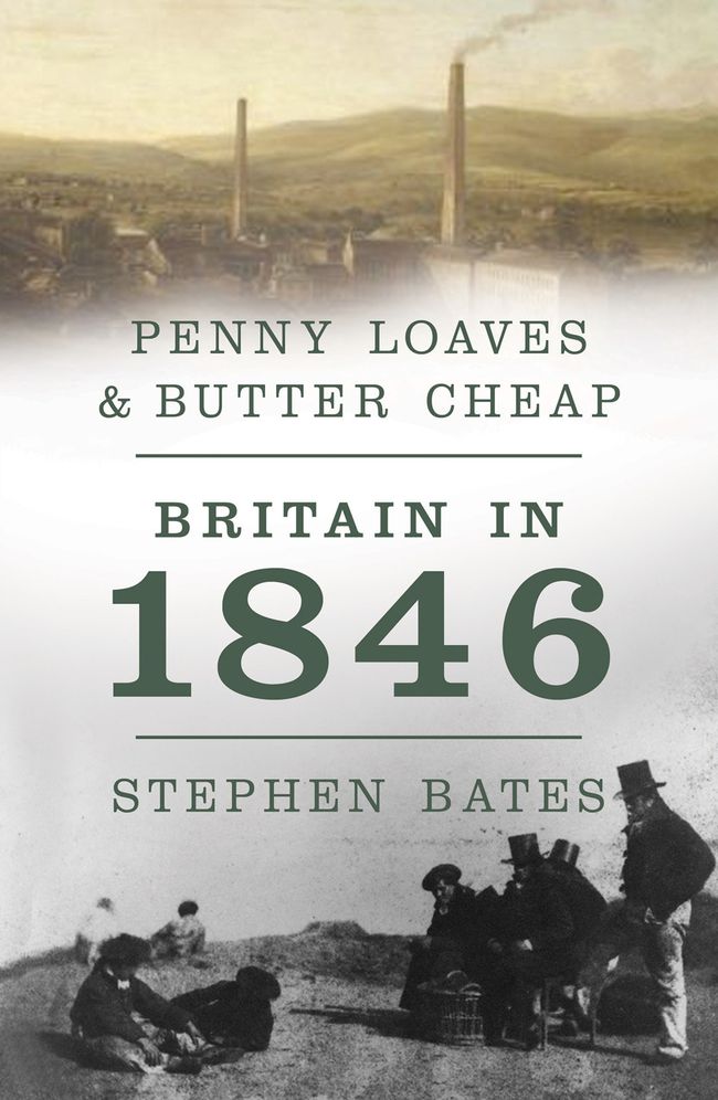 Penny Loaves & Butter Cheap: Britain in 1846