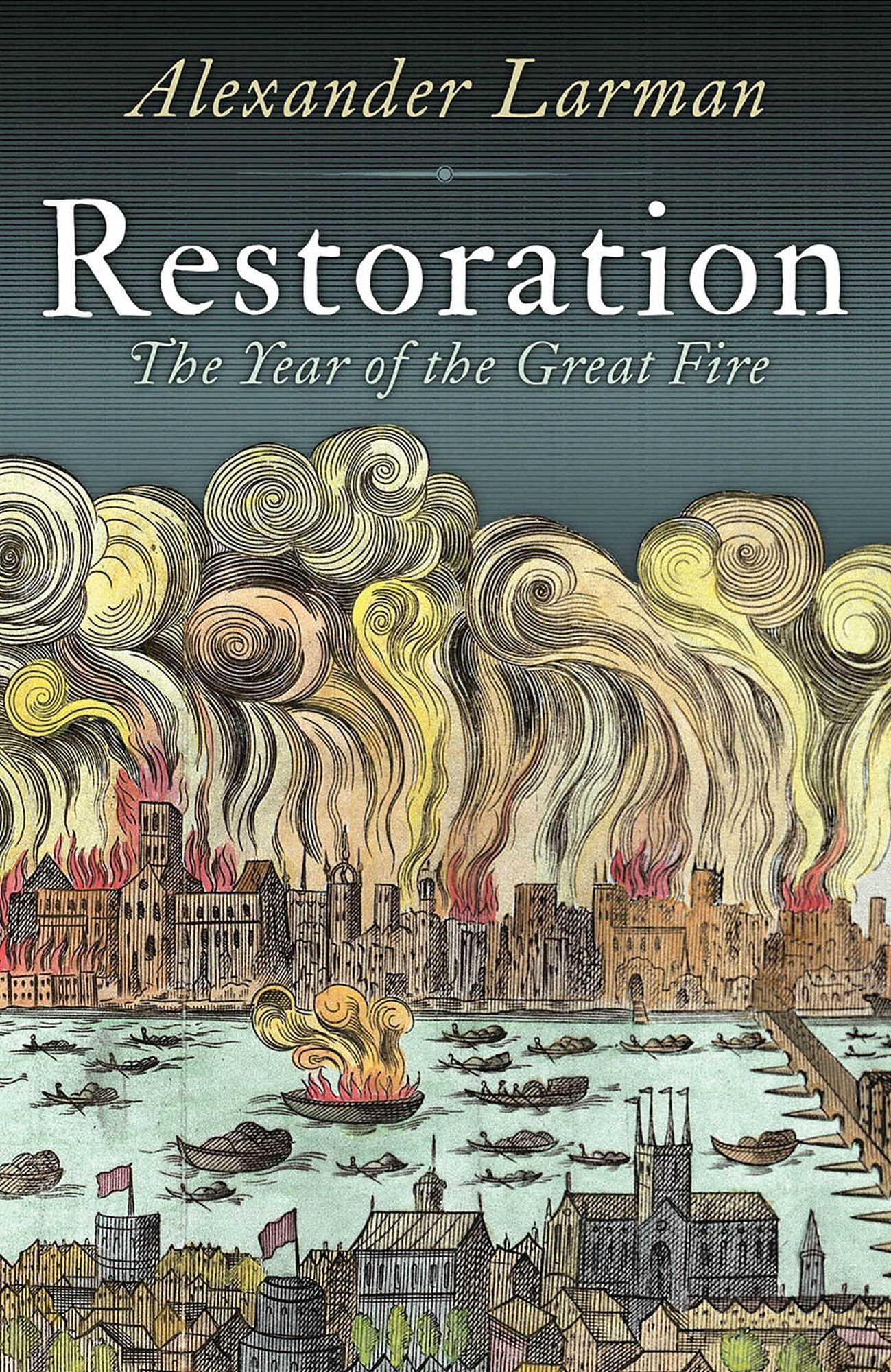 Restoration: 1666: A Year in Britain