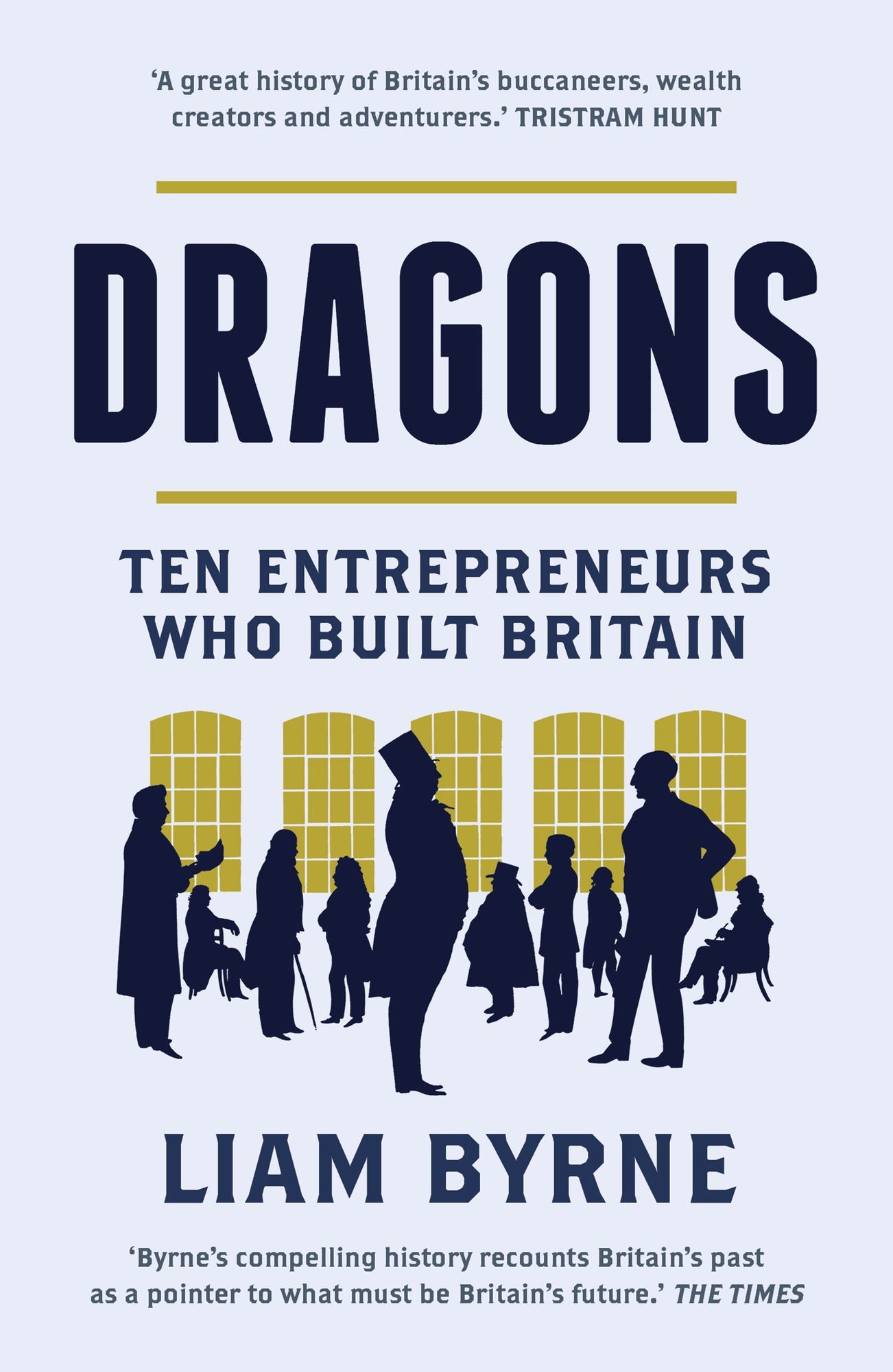 Dragons: Ten Entrepreneurs Who Built Britain