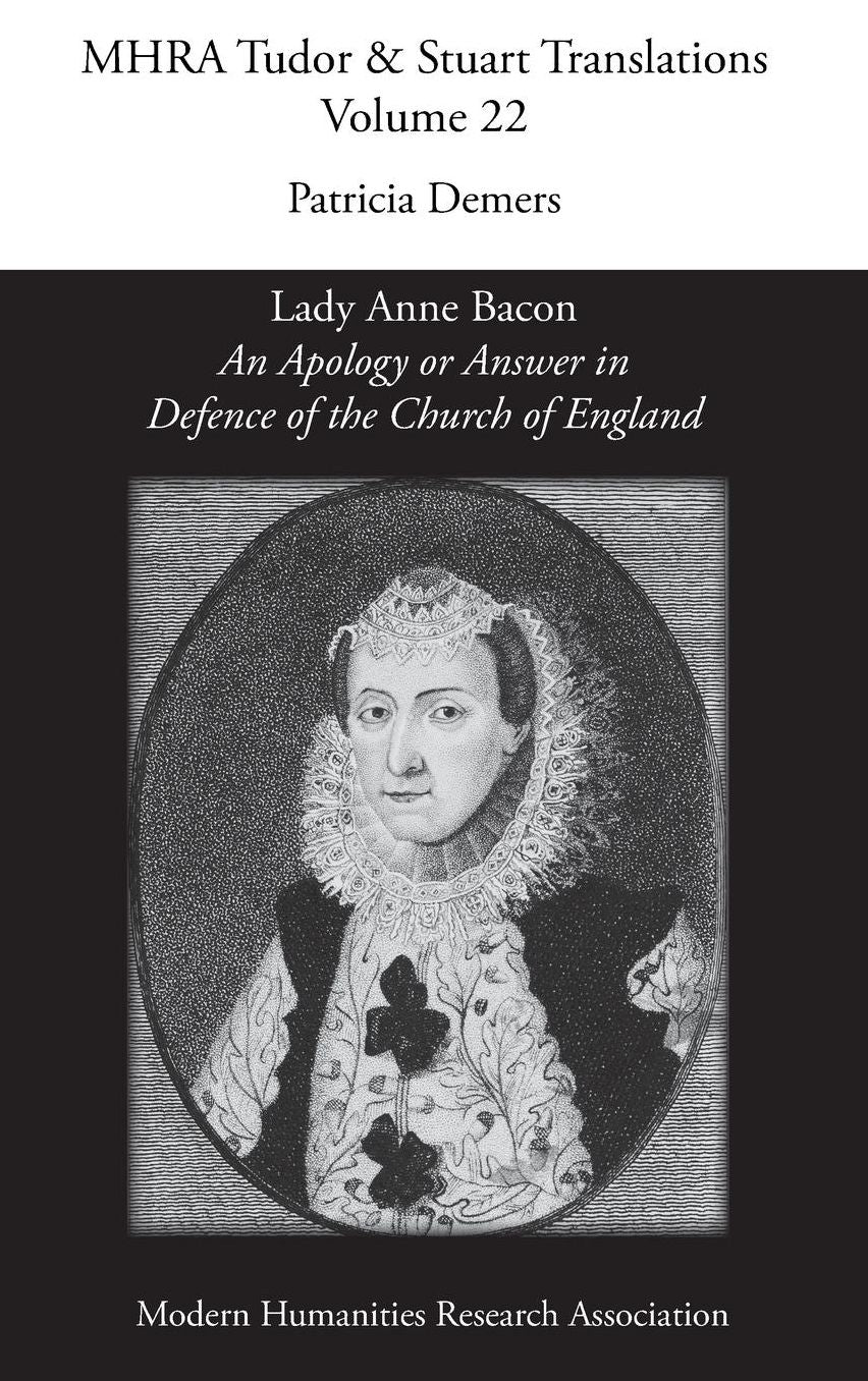 'An Apology or Answer in Defence of The Church Of England': Lady Anne Bacon's Translation of Bishop John Jewel's 'Apologia Ecclesiae Anglicanae'