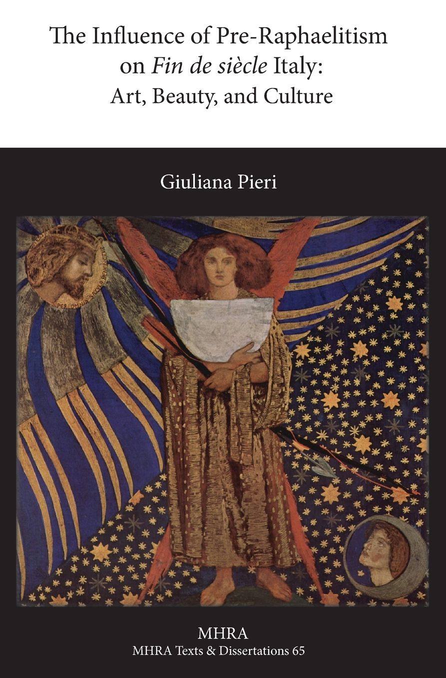 The Influence of Pre-Raphaelitism on Fin-de-Si cle Italy: Art, Beauty, and Culture