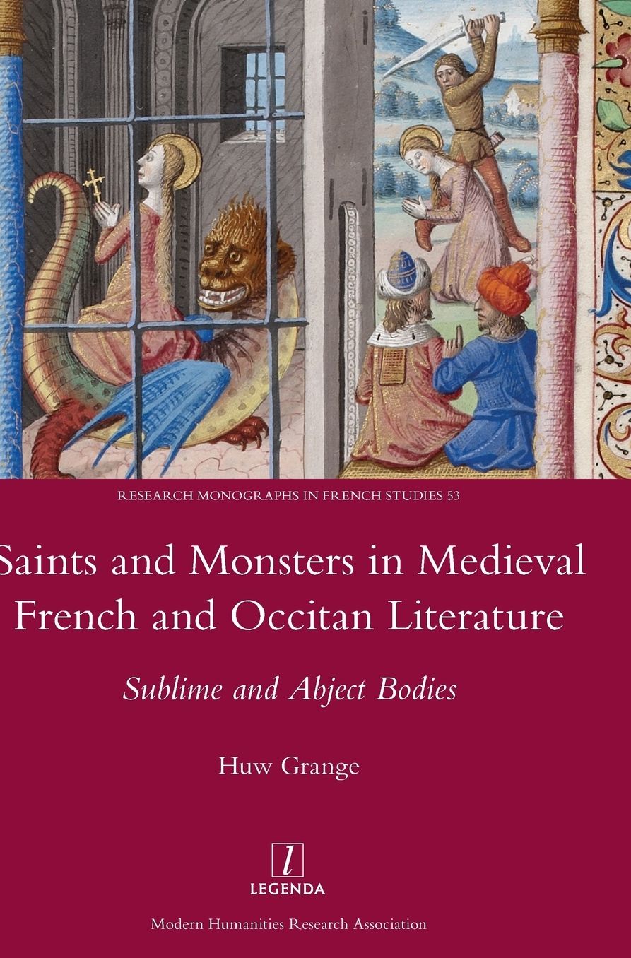 Saints and Monsters in Medieval French and Occitan Literature: Sublime and Abject Bodies