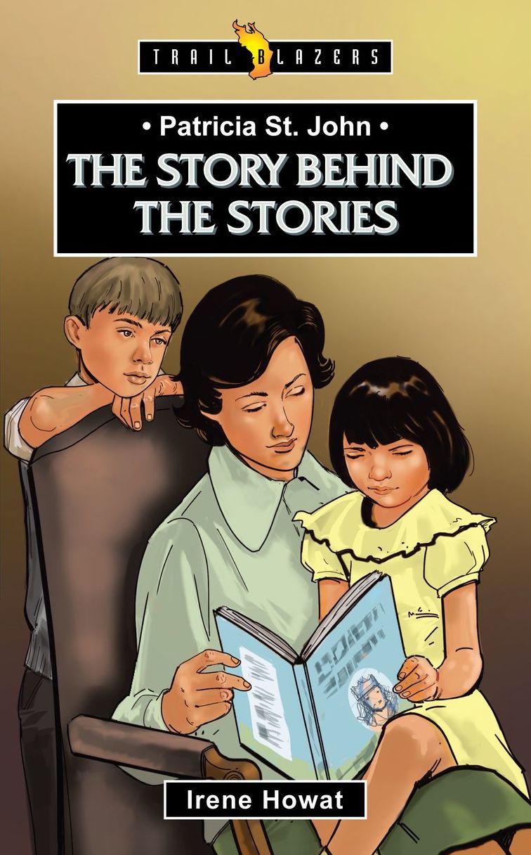 Patricia St. John: The Story Behind the Stories