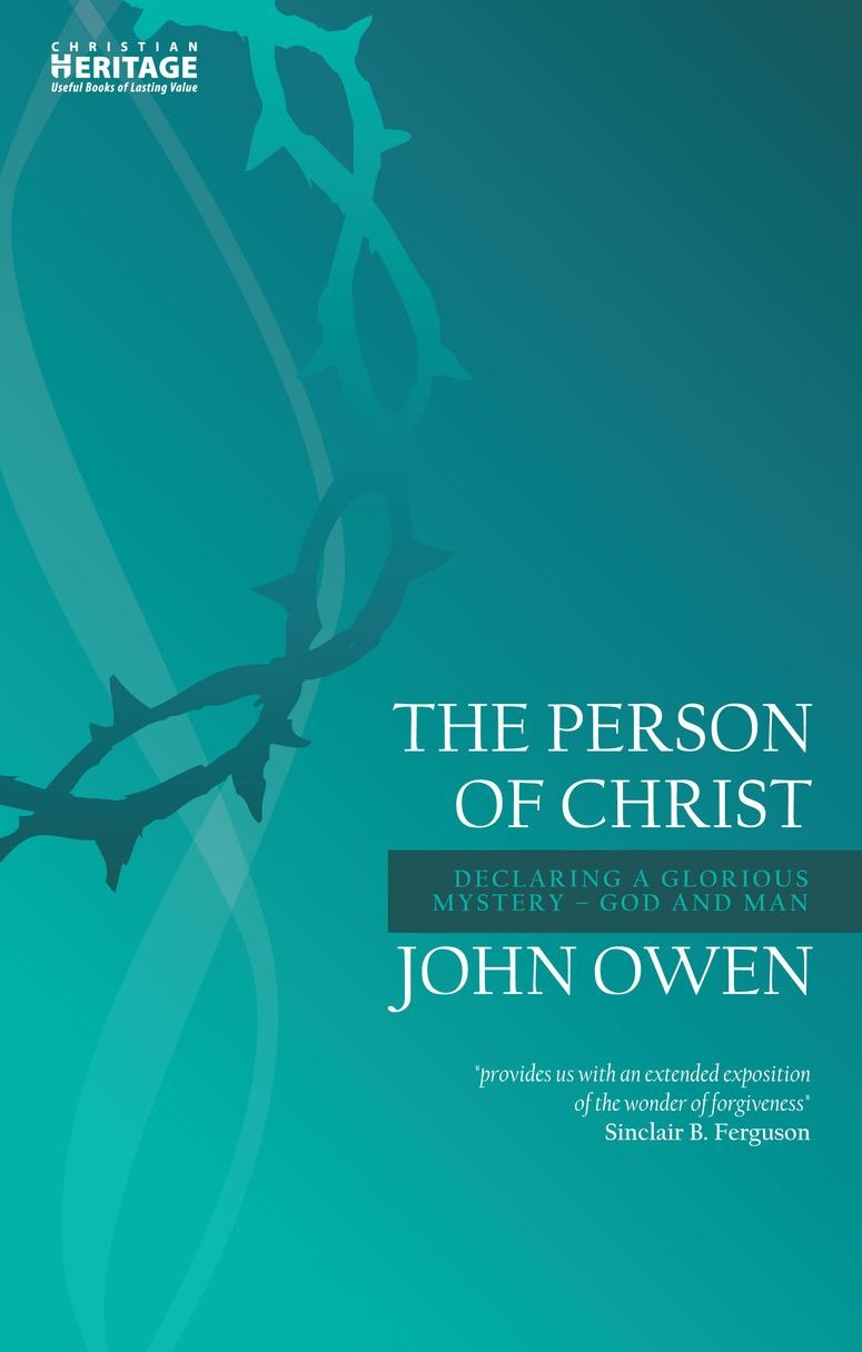 The Person of Christ: Declaring a Glorious Mystery'God and Man
