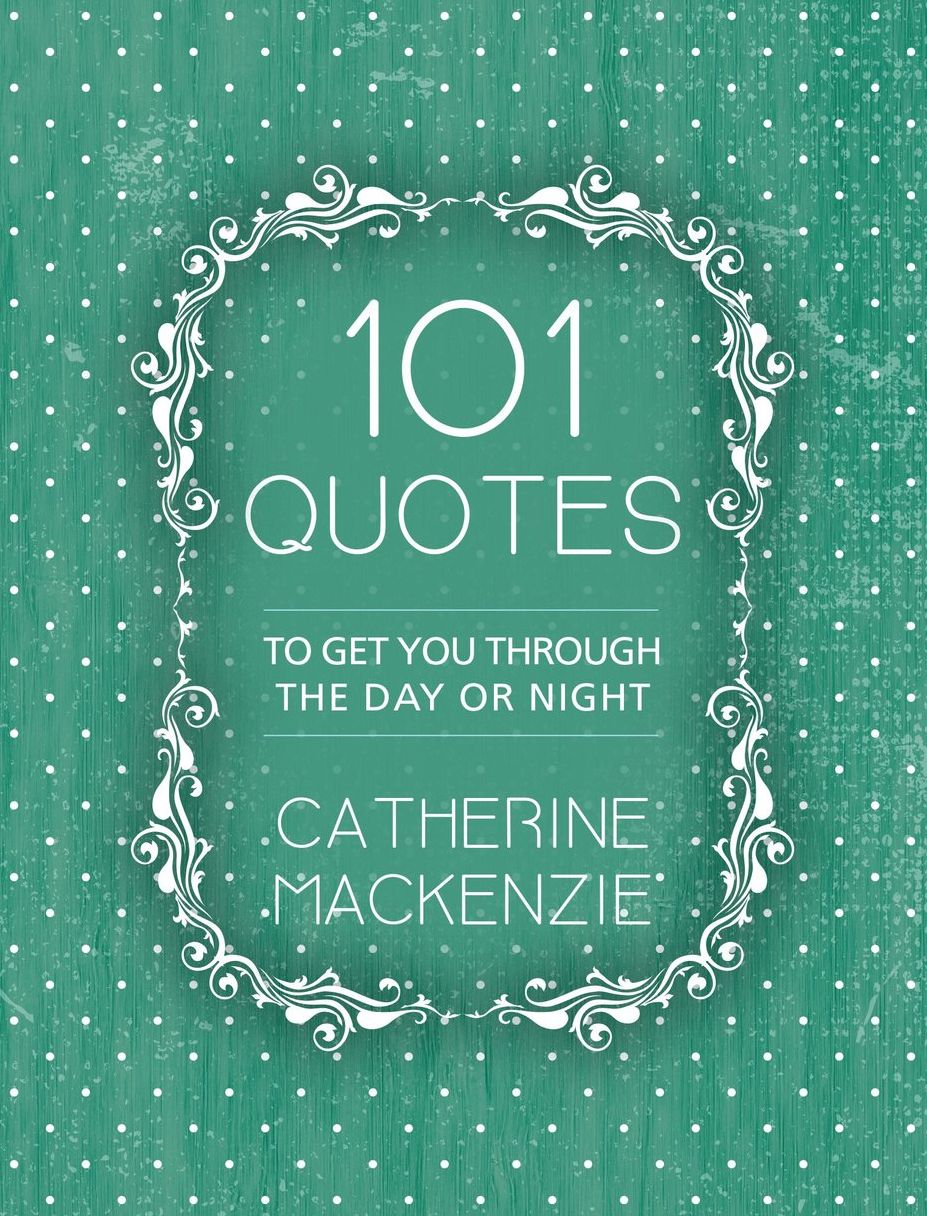 101 Quotes: To Get You Through the Day or Night