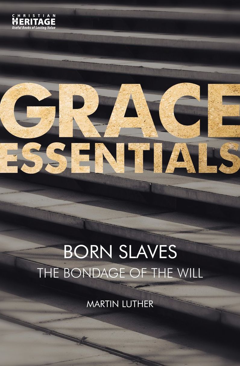 Born Slaves: The Bondage of the Will