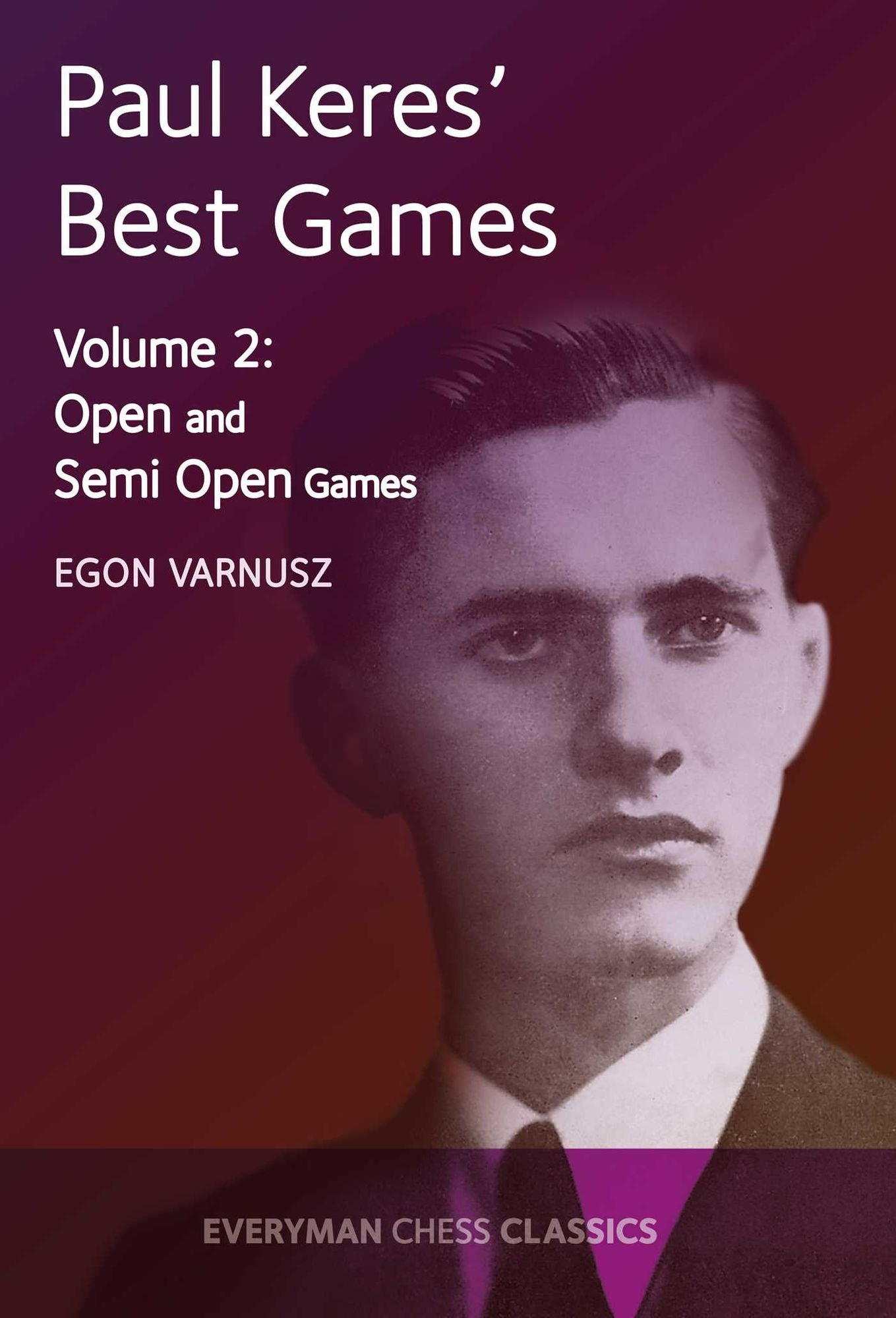 Paul Keres' Best Games: Open and Semi Open Games