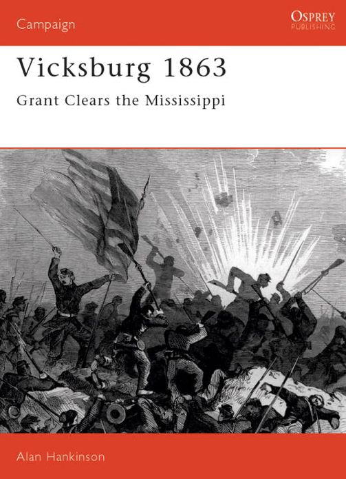 Vicksburg 1863: Grant clears the Mississippi