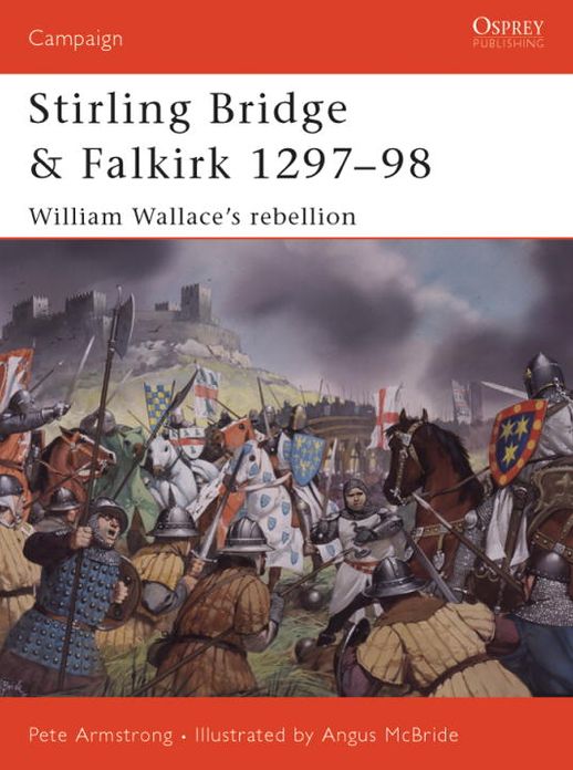 Stirling Bridge and Falkirk 1297-98: William Wallace's rebellion