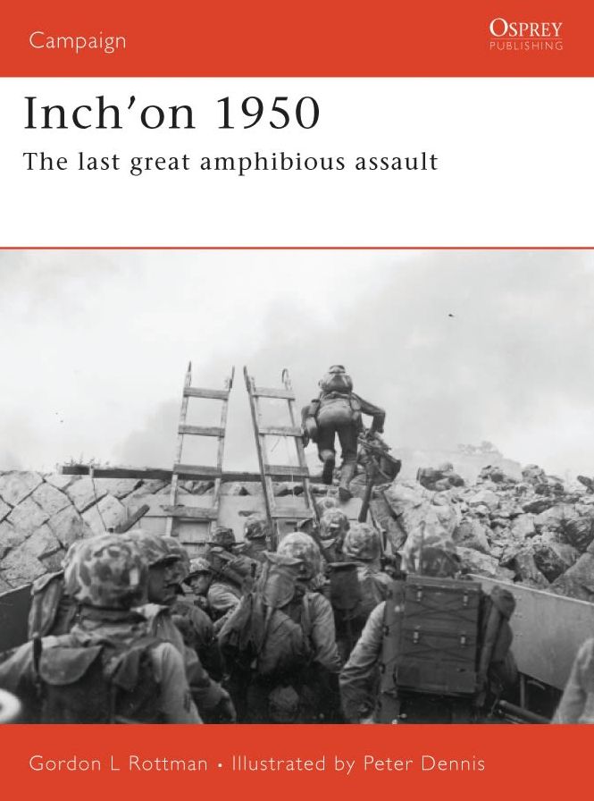 Inch'on 1950: The last great amphibious assault