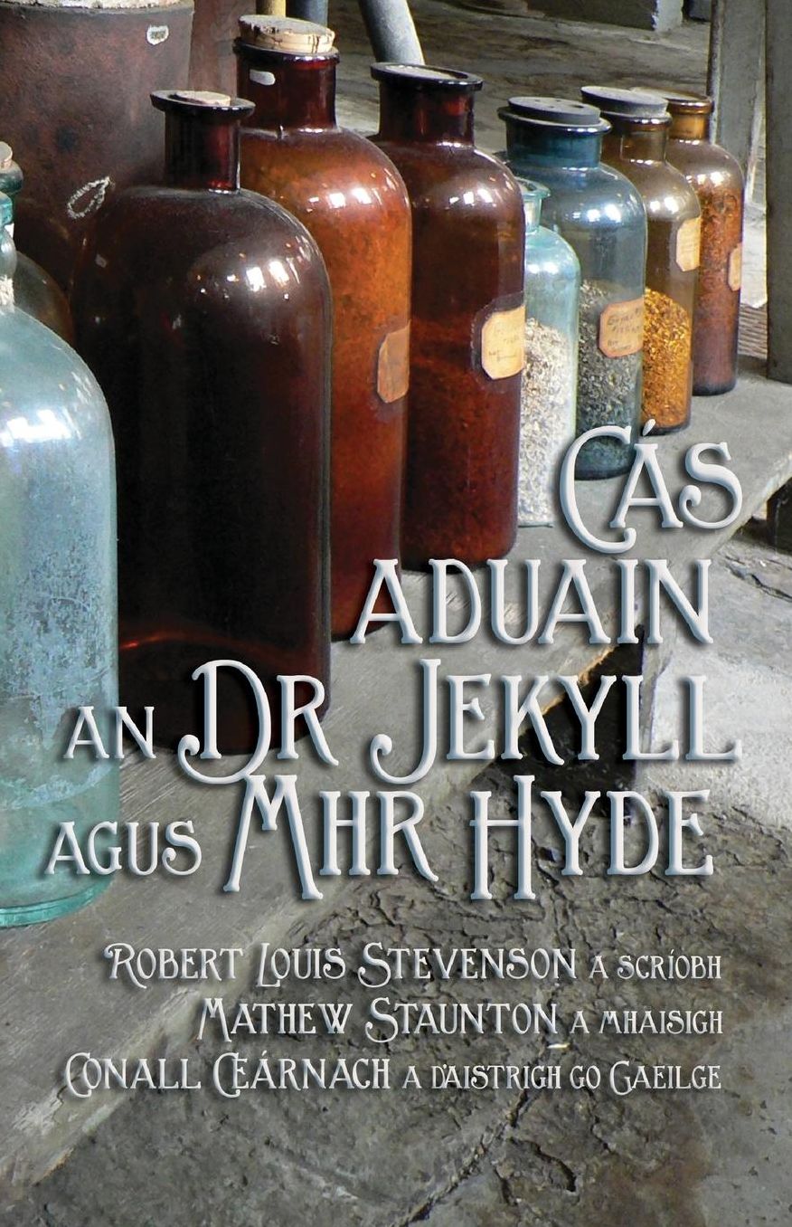 Cás Aduain an Dr Jekyll agus Mhr Hyde: Strange Case of Dr Jekyll and Mr Hyde in Irish